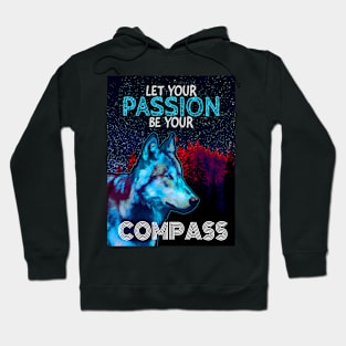 Let Your Passion Be Your Compass - Blue Wolf Hoodie